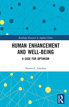 portada Human Enhancement and Well-Being: A Case for Optimism (Routledge Research in Applied Ethics) (in English)