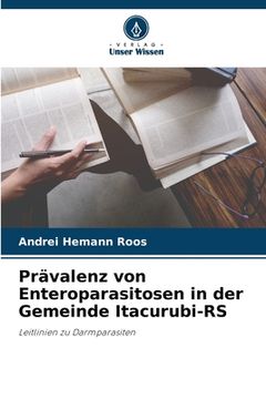 portada Prävalenz von Enteroparasitosen in der Gemeinde Itacurubi-RS (en Alemán)