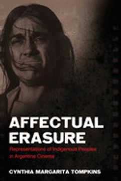 portada Affectual Erasure: Representations of Indigenous Peoples in Argentine Cinema