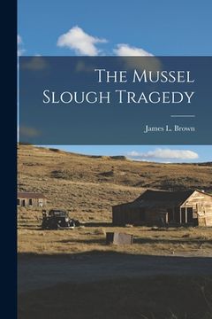 portada The Mussel Slough Tragedy (en Inglés)