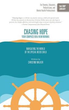 portada Chasing Hope: Your Compass for a New Normal: Navigating the World of the Special Needs Child (en Inglés)