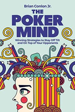 portada The Poker Mind: Winning Strategies to Stay off Tilt and on top of Your Opponents (en Inglés)
