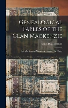 portada Genealogical Tables of the Clan Mackenzie: Introduction and Notes to Accompany the Sheets (in English)