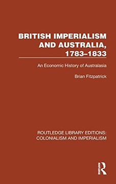 portada British Imperialism and Australia, 1783–1833 (Routledge Library Editions: Colonialism and Imperialism) (en Inglés)