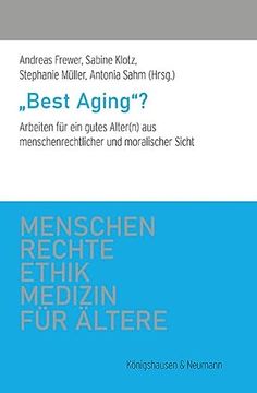 portada Best Aging«? Arbeiten für ein Gutes Alter(N) aus Menschenrechtlicher und Moralischer Sicht (en Alemán)