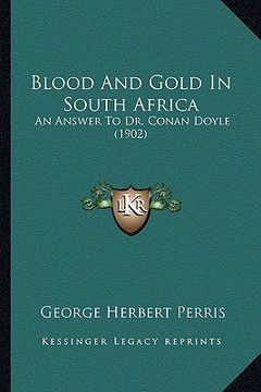 portada blood and gold in south africa: an answer to dr. conan doyle (1902) (en Inglés)