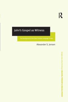 portada John's Gospel as Witness: The Development of the Early Christian Language of Faith (Routledge new Critical Thinking in Religion, Theology and Biblical Studies) (en Inglés)