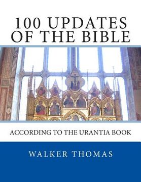 portada 100 Updates of the Bible: According to the Urantia Book (in English)