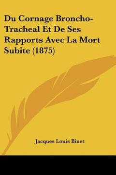 portada Du Cornage Broncho-Tracheal Et De Ses Rapports Avec La Mort Subite (1875) (en Francés)