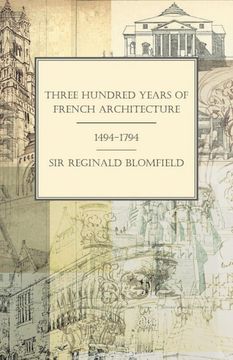 portada Three Hundred Years of French Architecture 1494-1794 