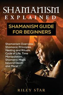 portada Shamanism Explained: Shamanism Guide for Beginners (en Inglés)