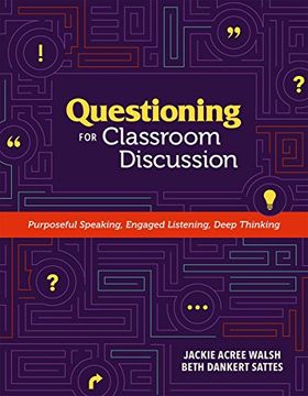 portada Questioning for Classroom Discussion: Purposeful Speaking, Engaged Listening, Deep Thinking (en Inglés)