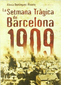 portada la setmana tràgica de barcelona, 1909 (en Catalá)