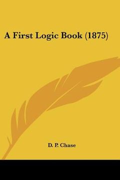 portada a first logic book (1875) (en Inglés)