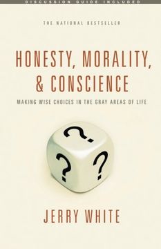 portada Honesty, Morality, & Conscience: Making Wise Choices in the Gray Areas of Life
