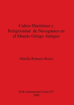 portada Cultos Maritimos y Religiosidad de Navegantes en el Mundo Griego Antiguo (Bar International) 