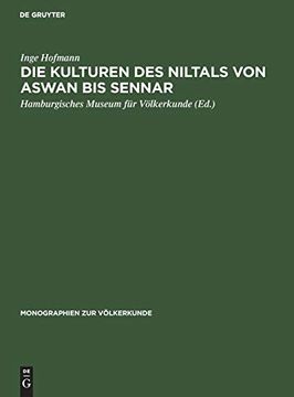 portada Die Kulturen des Niltals von Aswan bis Sennar: Vom Mesolithikum bis zum Ende der Christlichen Epoche (en Alemán)