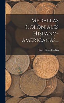 portada Medallas Coloniales Hispano-Americanas.