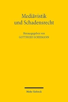 portada Mediavistik Und Schadensrecht: Gedenkfeier Anlasslich Des Hundertsten Geburtstages Von Hermann Lange (1922-2016) (en Alemán)