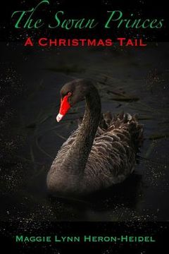 portada The Swan Princes: A Christmas Tail: A Retelling of the Classic Swan Lake Story (en Inglés)