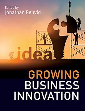 portada Growing Business Innovation: Creating, Marketing and Monetising IP