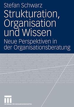 portada Strukturation, Organisation und Wissen: Neue Perspektiven in der Organisationsberatung 