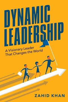 portada Dynamic Leadership: A Visionary Leader That Changes the World (en Inglés)