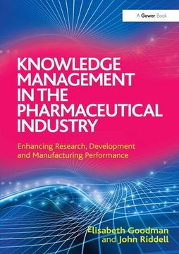 portada Knowledge Management in the Pharmaceutical Industry: Enhancing Research, Development and Manufacturing Performance (en Inglés)