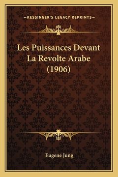 portada Les Puissances Devant La Revolte Arabe (1906) (en Francés)