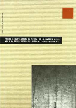 portada Forma y Construcción en Piedra, de la Canteria Medieval a la Estereotomía del Siglo xix (in Spanish)