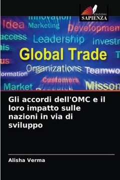 portada Gli accordi dell'OMC e il loro impatto sulle nazioni in via di sviluppo (in Italian)
