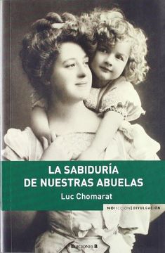 LA SABIDURIA DE NUESTRAS ABUELAS (NoFicción/Divulgación)