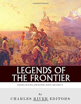 portada Legends of the Frontier: Daniel Boone, Davy Crockett and Jim Bowie (en Inglés)