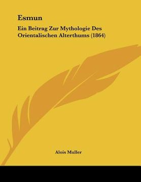 portada esmun: ein beitrag zur mythologie des orientalischen alterthums (1864) (in English)
