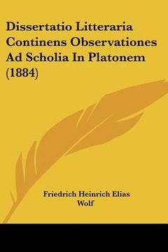 portada dissertatio litteraria continens observationes ad scholia in platonem (1884) (en Inglés)