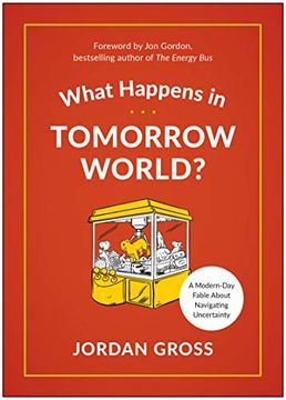 portada What Happens in Tomorrow World?  A Modern-Day Fable About Navigating Uncertainty