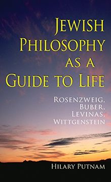 portada Jewish Philosophy as a Guide to Life: Rosenzweig, Buber, Levinas, Wittgenstein (The Helen and Martin Schwartz Lectures in Jewish Studies) (en Inglés)