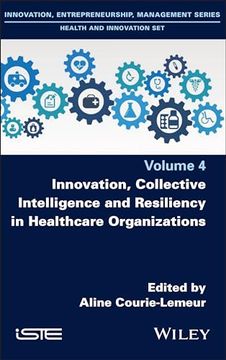 portada Innovation, Collective Intelligence and Resiliency in Healthcare Organizations (en Inglés)