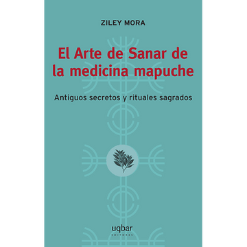portada El Arte de Sanar de la Medicina Mapuche