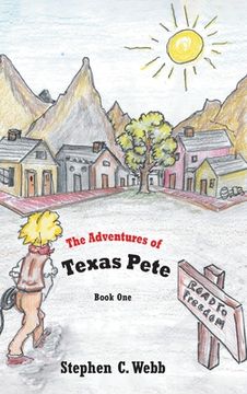 portada The Adventures of Texas Pete: The Road to Freedom: Book One (in English)