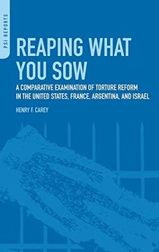 portada Reaping What you Sow: A Comparative Examination of Torture Reform in the United States, France, Argentina, and Israel (Psi Reports) (in English)