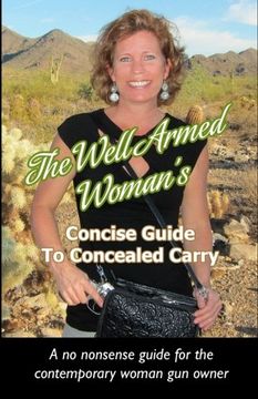 portada The Well Armed Woman's Concise Guide To Concealed Carry