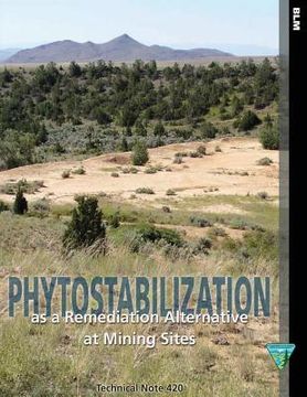 portada Phytostabilization as a Remediation Alternative at Mining Sites Technical Note 420 (en Inglés)