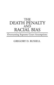 portada The Death Penalty and Racial Bias: Overturning Supreme Court Assumptions (Contributions in Legal Studies) (en Inglés)
