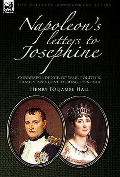 portada napoleon's letters to josephine: correspondence of war, politics, family and love 1796-1814