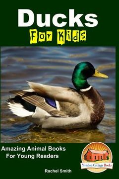 portada Ducks For Kids - Amazing Animal Books For Young Readers (en Inglés)