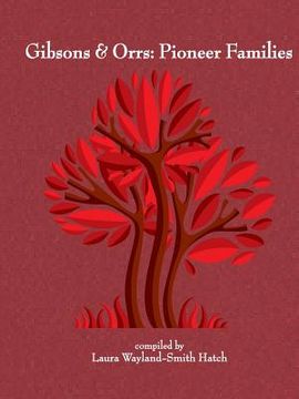 portada Gibsons & Orrs: Pioneer Families (en Inglés)