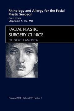 portada Rhinology and Allergy for the Facial Plastic Surgeon, an Issue of Facial Plastic Surgery Clinics: Volume 20-1 (in English)