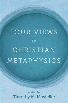 portada Four Views on Christian Metaphysics (in English)