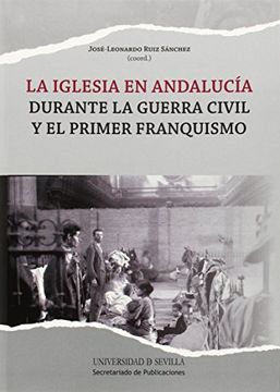 portada La Iglesia en Andalucía durante la Guerra Civil y el primer franquismo